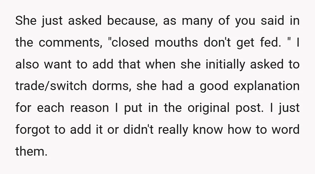 She just asked because, as many of you said in the comments, "closed mouths don't get fed. " I also want to add that when she initially asked to trade/switch...