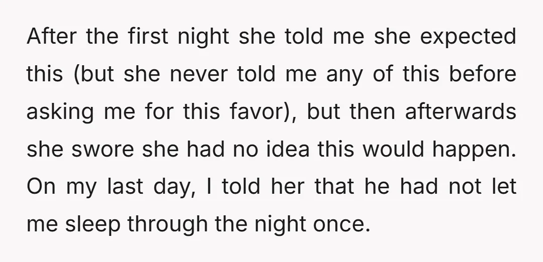 After the first night she told me she expected this (but she never told me any of this before asking me for this favor), but then afterwards she swore she...