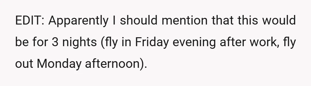 EDIT: Apparently I should mention that this would be for 3 nights (fly in Friday evening after work, fly out Monday afternoon).