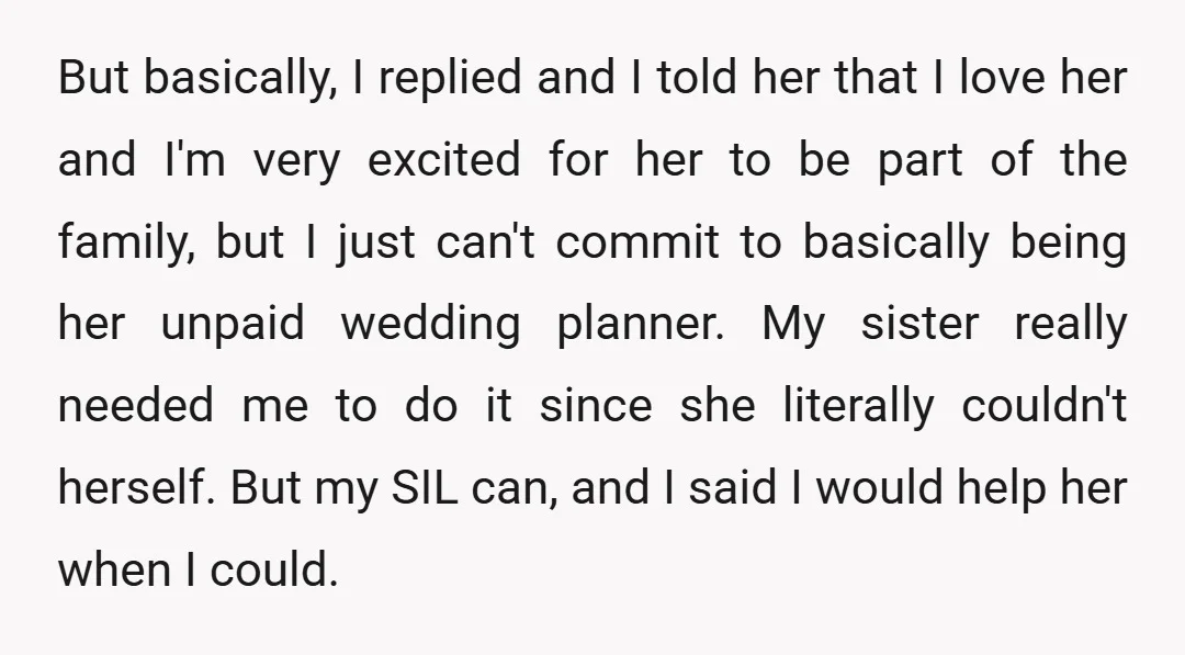 But basically, I replied and I told her that I love her and I'm very excited for her to be part of the family, but I just can't commit to...