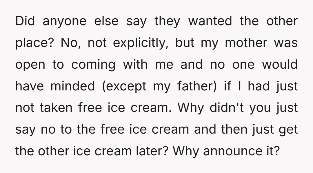 Did anyone else say they wanted the other place? No, not explicitly, but my mother was open to coming with me and no one would have minded (except my father)...