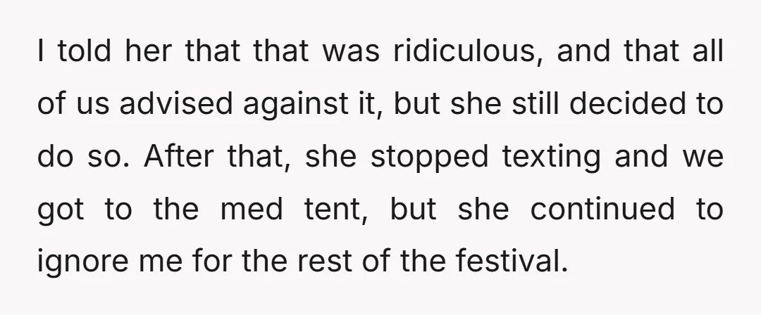 I told her that that was ridiculous, and that all of us advised against it, but she still decided to do so. After that, she stopped texting and we got...