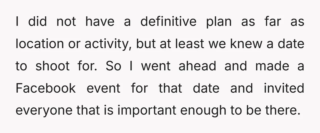 I did not have a definitive plan as far as location or activity, but at least we knew a date to shoot for. So I went ahead and made a...