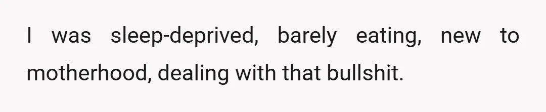 Criticizing me, calling me defensive, telling me I couldn't take criticism, telling me I was shutting down (LIKE HIS EX would).
