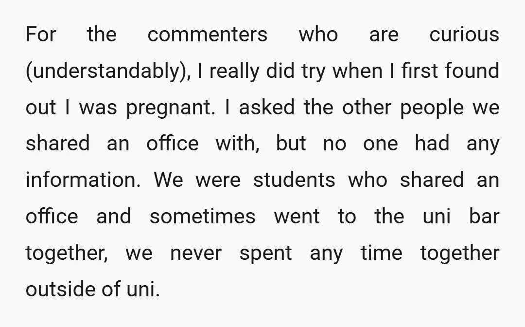 For the commenters who are curious (understandably), I really did try when I first found out I was pregnant. I asked the other people we shared an office with, but...