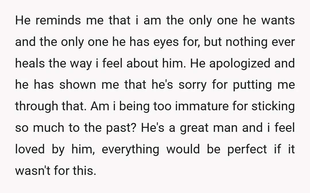He reminds me that i am the only one he wants and the only one he has eyes for, but nothing ever heals the way i feel about him. He...