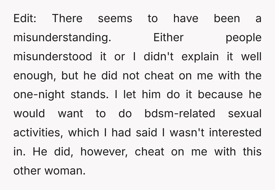 Edit: There seems to have been a misunderstanding. Either people misunderstood it or I didn't explain it well enough, but he did not cheat on me with the one-night stands....