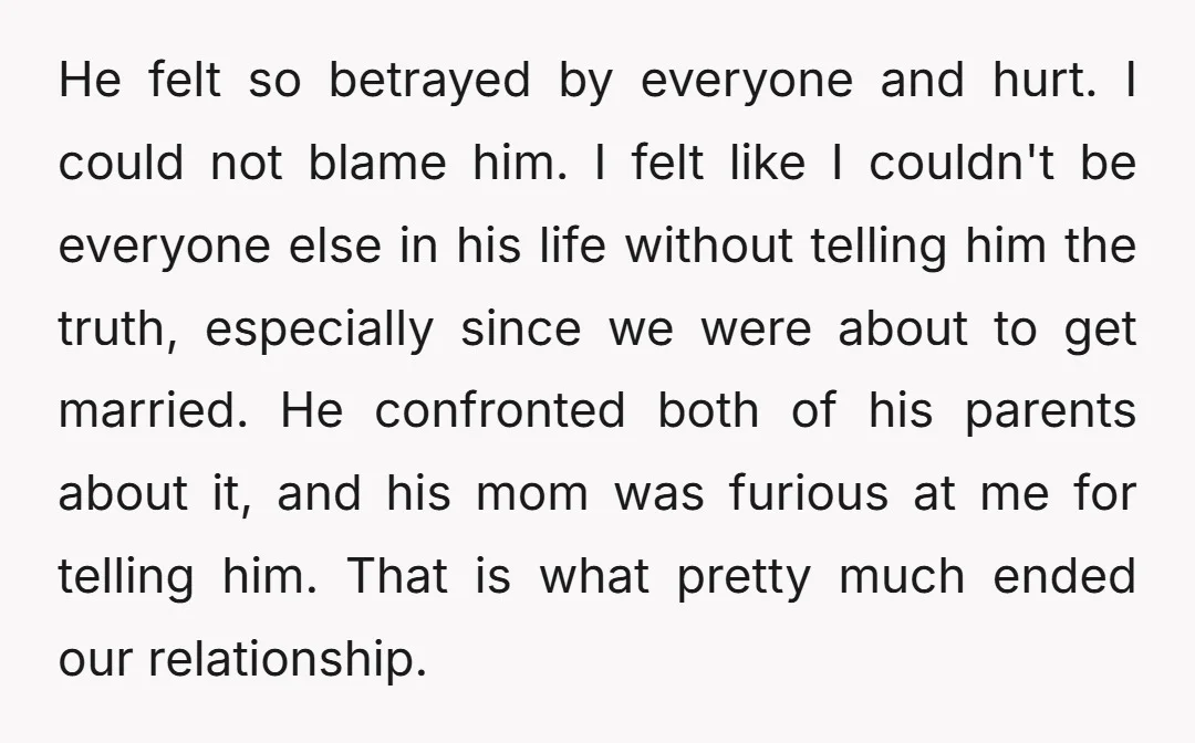 He felt so betrayed by everyone and hurt. I could not blame him. I felt like I couldn't be everyone else in his life without telling him the truth, especially...
