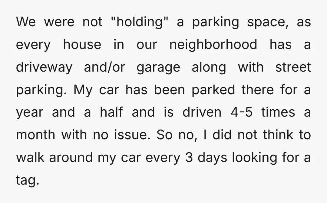 We were not "holding" a parking space, as every house in our neighborhood has a driveway and/or garage along with street parking. My car has been parked there for a...