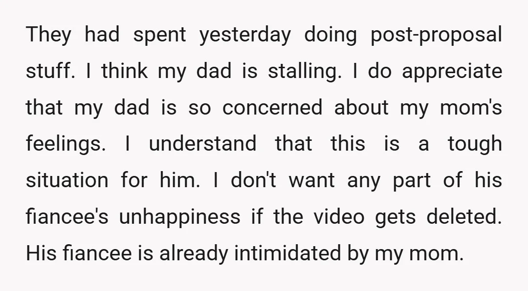 They had spent yesterday doing post-proposal stuff. I think my dad is stalling. I do appreciate that my dad is so concerned about my mom's feelings. I understand that this...