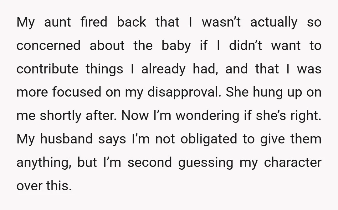 My aunt fired back that I wasn’t actually so concerned about the baby if I didn’t want to contribute things I already had, and that I was more focused on...