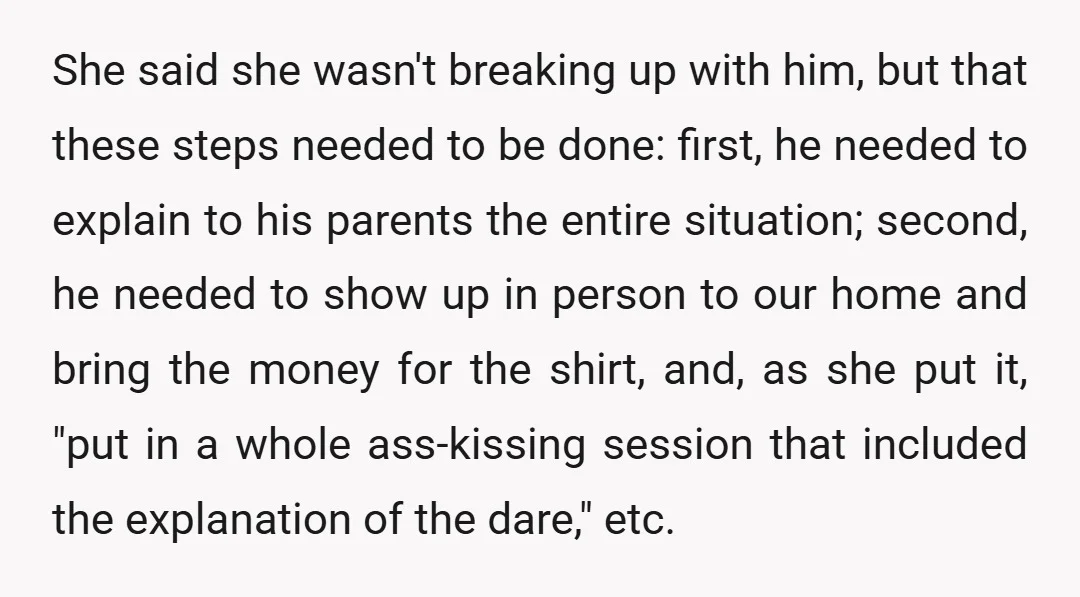 She said she wasn't breaking up with him, but that these steps needed to be done: first, he needed to explain to his parents the entire situation; second, he needed...