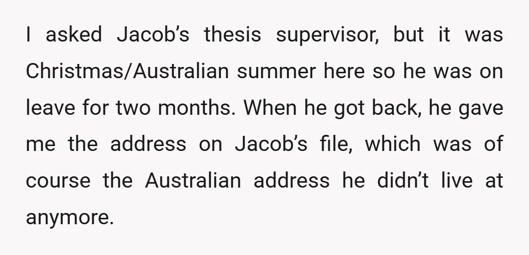I asked Jacob’s thesis supervisor, but it was Christmas/Australian summer here so he was on leave for two months. When he got back, he gave me the address on Jacob’s...