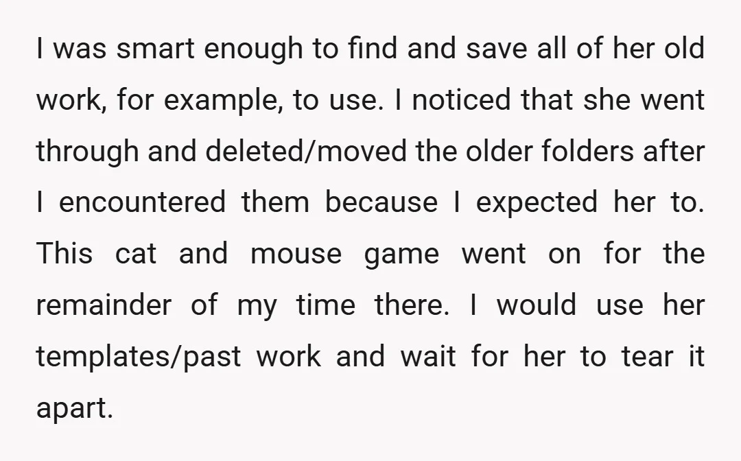 I was smart enough to find and save all of her old work, for example, to use. I noticed that she went through and deleted/moved the older folders after I...