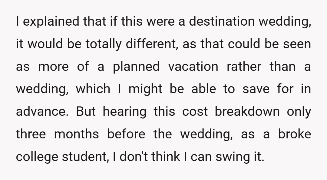 I explained that if this were a destination wedding, it would be totally different, as that could be seen as more of a planned vacation rather than a wedding, which...
