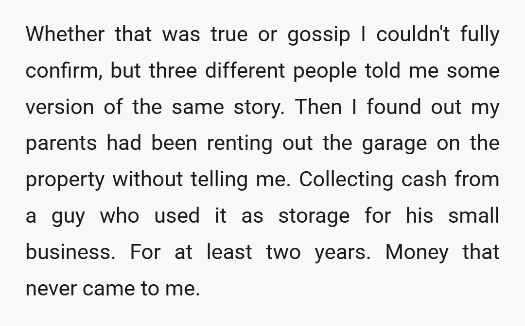 Whether that was true or gossip I couldn't fully confirm, but three different people told me some version of the same story. Then I found out my parents had been...