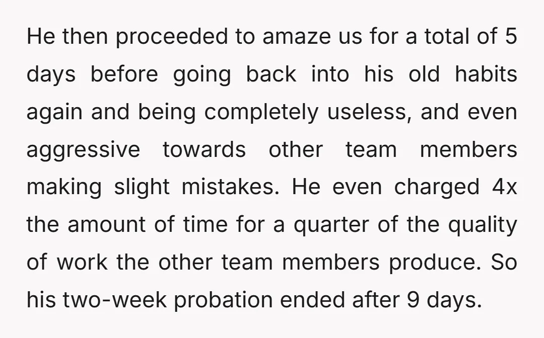 He then proceeded to amaze us for a total of 5 days before going back into his old habits again and being completely useless, and even aggressive towards other team...
