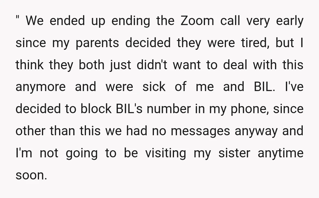 " We ended up ending the Zoom call very early since my parents decided they were tired, but I think they both just didn't want to deal with this anymore...