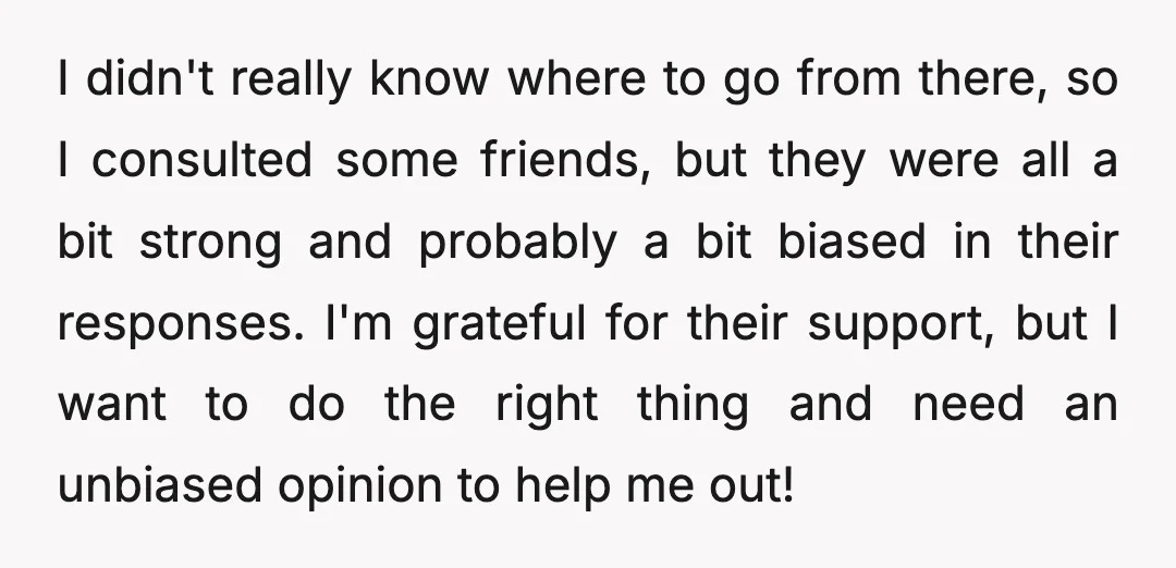 I didn't really know where to go from there, so I consulted some friends, but they were all a bit strong and probably a bit biased in their responses. I'm...