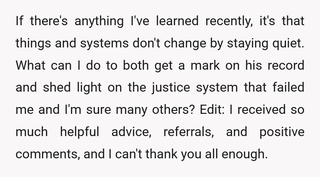 If there's anything I've learned recently, it's that things and systems don't change by staying quiet. What can I do to both get a mark on his record and shed...