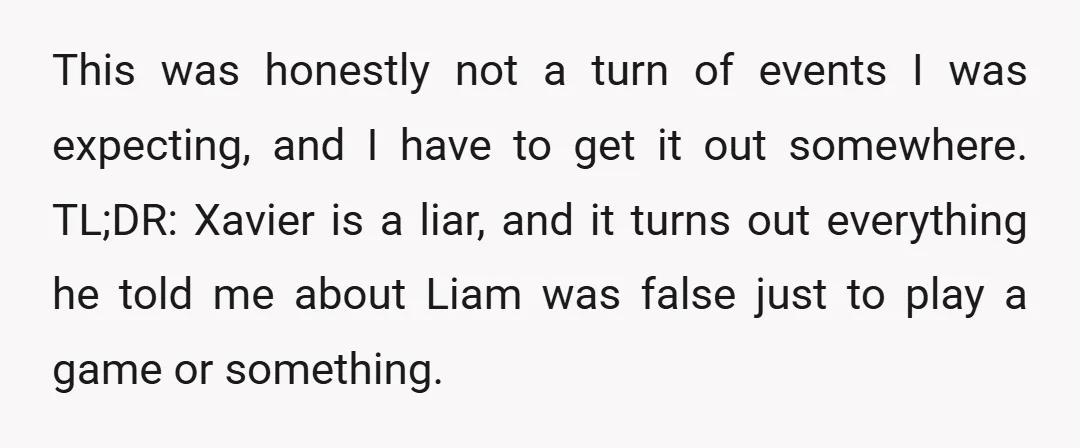 This was honestly not a turn of events I was expecting, and I have to get it out somewhere. TL;DR: Xavier is a liar, and it turns out everything he...