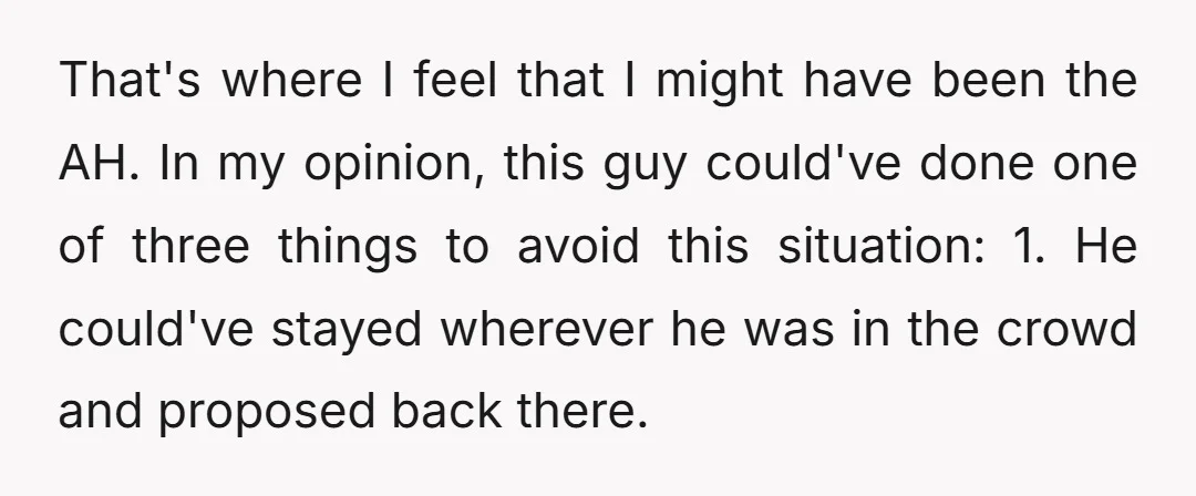 That's where I feel that I might have been the AH. In my opinion, this guy could've done one of three things to avoid this situation: 1. He could've stayed...