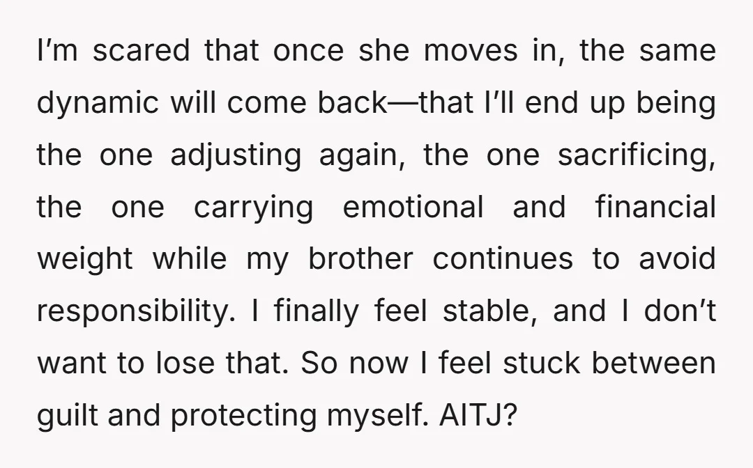 I’m scared that once she moves in, the same dynamic will come back—that I’ll end up being the one adjusting again, the one sacrificing, the one carrying emotional and financial...