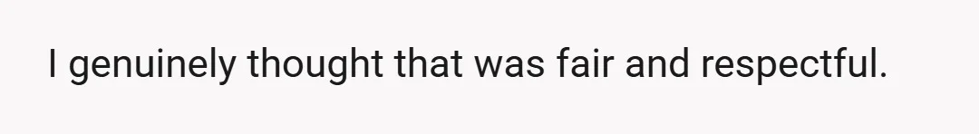 I genuinely thought that was fair and respectful.