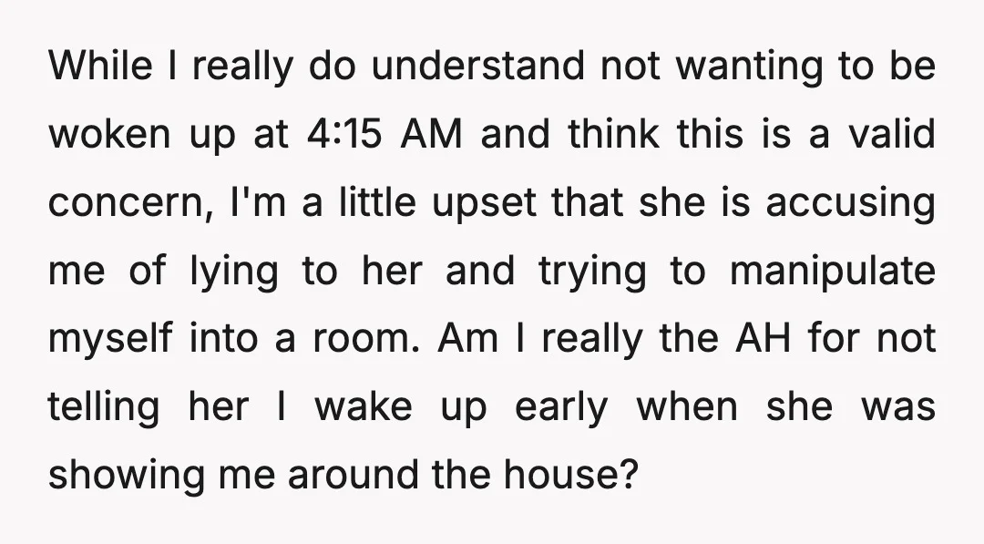 While I really do understand not wanting to be woken up at 4:15 AM and think this is a valid concern, I'm a little upset that she is accusing me...