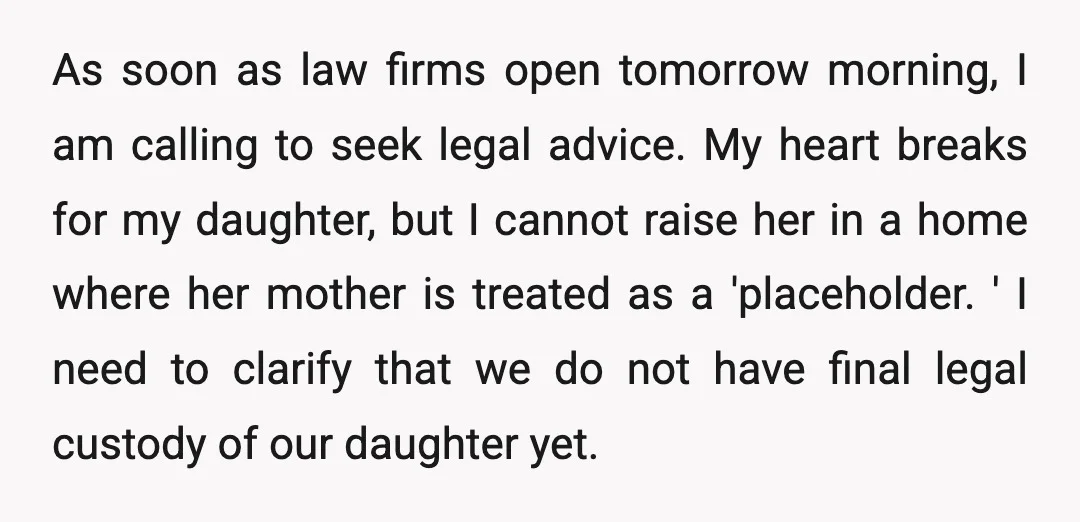 As soon as law firms open tomorrow morning, I am calling to seek legal advice. My heart breaks for my daughter, but I cannot raise her in a home where...