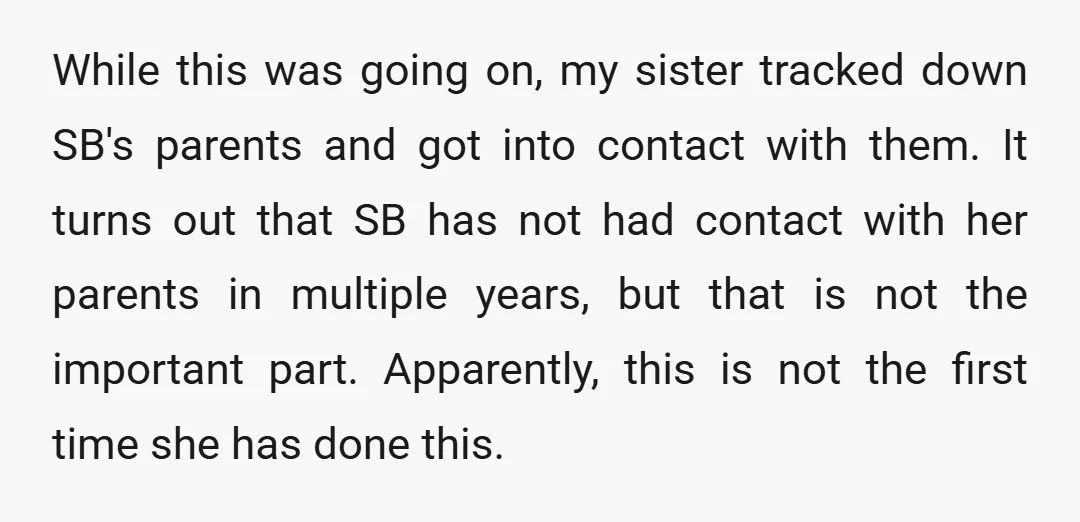 While this was going on, my sister tracked down SB's parents and got into contact with them. It turns out that SB has not had contact with her parents in...