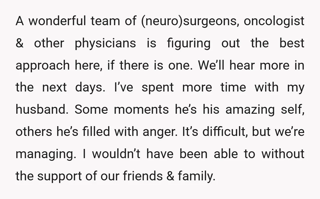 A wonderful team of (neuro)surgeons, oncologist & other physicians is figuring out the best approach here, if there is one. We’ll hear more in the next days. I’ve spent more...