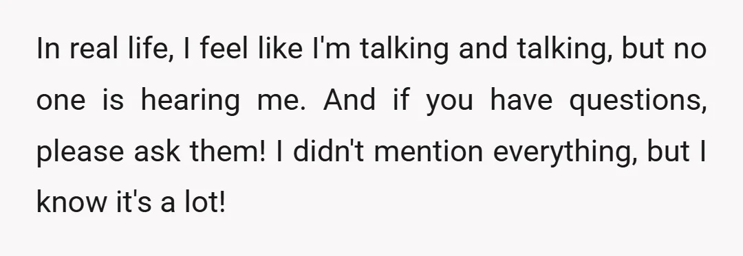 In real life, I feel like I'm talking and talking, but no one is hearing me. And if you have questions, please ask them! I didn't mention everything, but I...