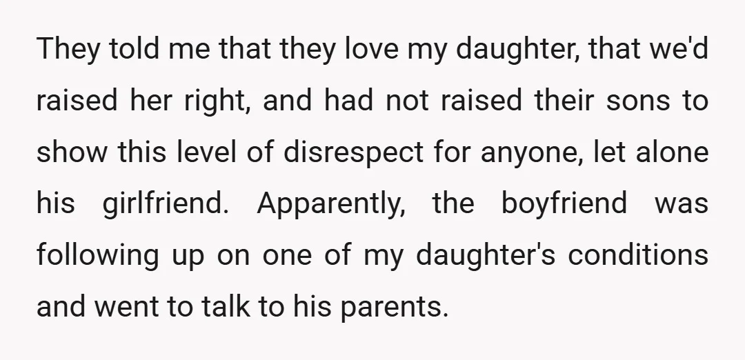 They told me that they love my daughter, that we'd raised her right, and had not raised their sons to show this level of disrespect for anyone, let alone his...