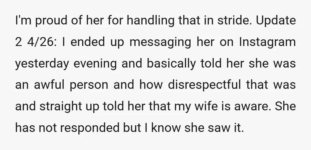 I'm proud of her for handling that in stride. Update 2 4/26: I ended up messaging her on Instagram yesterday evening and basically told her she was an awful person...