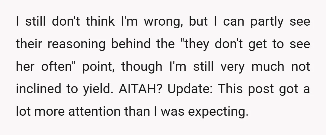 I still don't think I'm wrong, but I can partly see their reasoning behind the "they don't get to see her often" point, though I'm still very much not inclined...