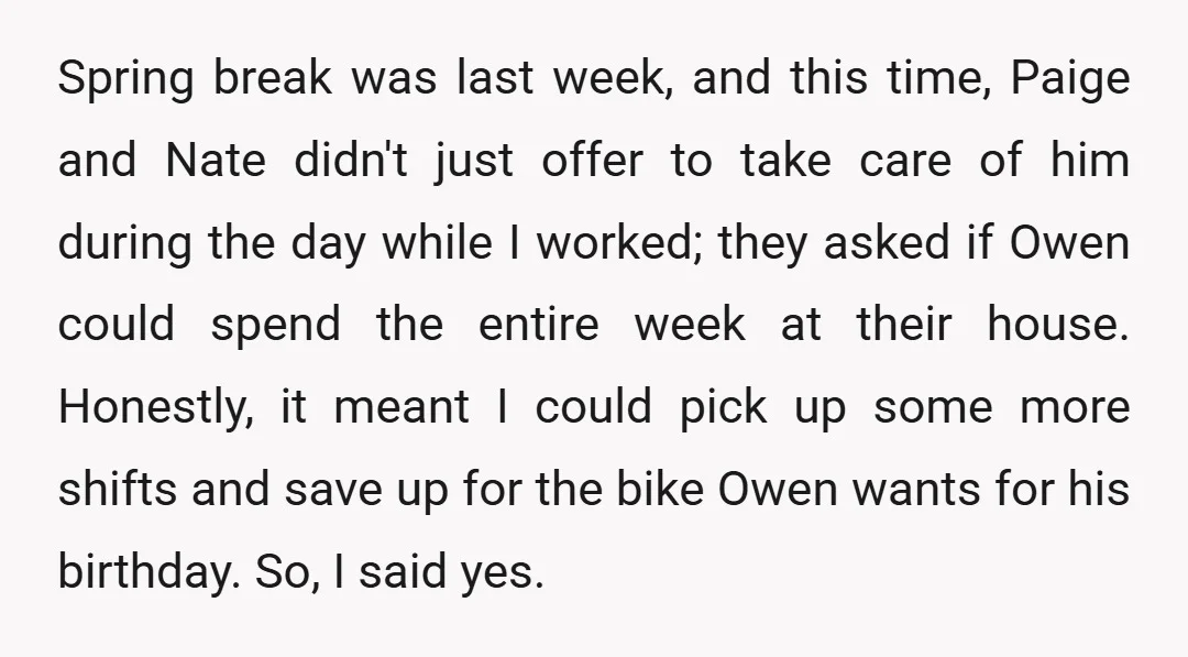Spring break was last week, and this time, Paige and Nate didn't just offer to take care of him during the day while I worked; they asked if Owen could...