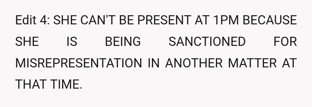 Edit 4: SHE CAN'T BE PRESENT AT 1PM BECAUSE SHE IS BEING SANCTIONED FOR MISREPRESENTATION IN ANOTHER MATTER AT THAT TIME.