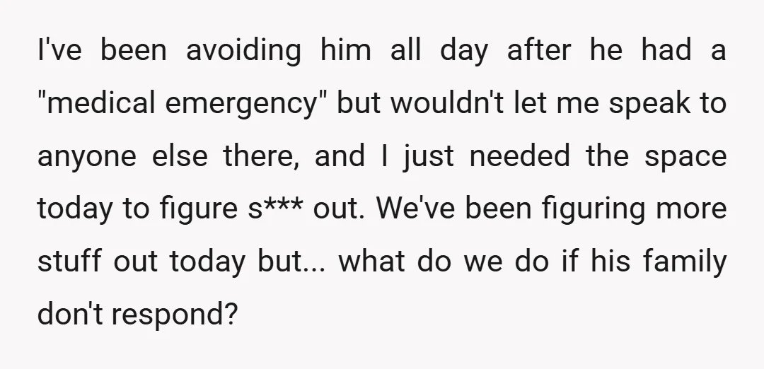 I've been avoiding him all day after he had a "medical emergency" but wouldn't let me speak to anyone else there, and I just needed the space today to figure...