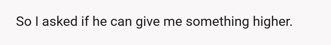 He cut me short before I could finish to say that he’s aware I’m overdue for a promotion and guaranteed a promotion in the next cycle coming up in a...