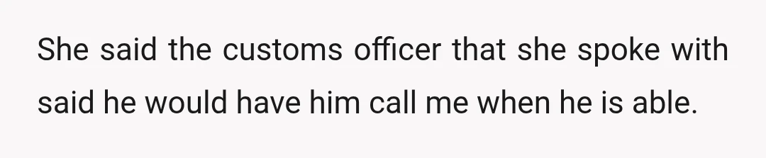 She couldn't tell me if it was long lines or if he was detained.