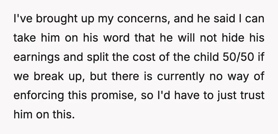 He said he hopes we never break up, but he's being careful and protecting himself.