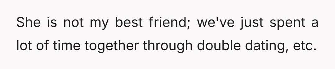 We met in high school because my fiancé (boyfriend at the time) and her now-husband (also boyfriend at the time) are best friends.