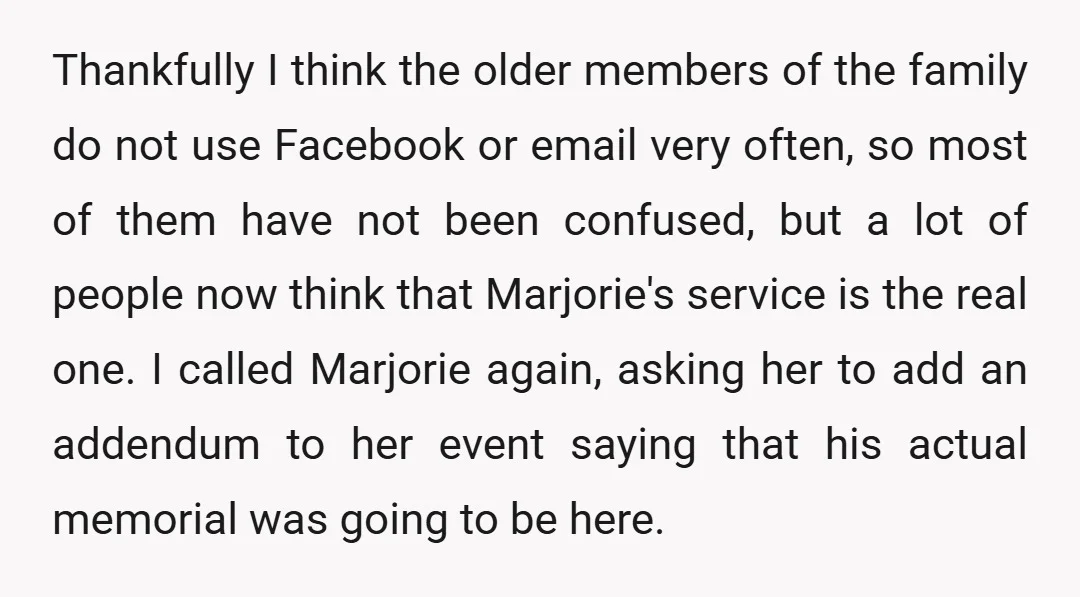Thankfully I think the older members of the family do not use Facebook or email very often, so most of them have not been confused, but a lot of people...