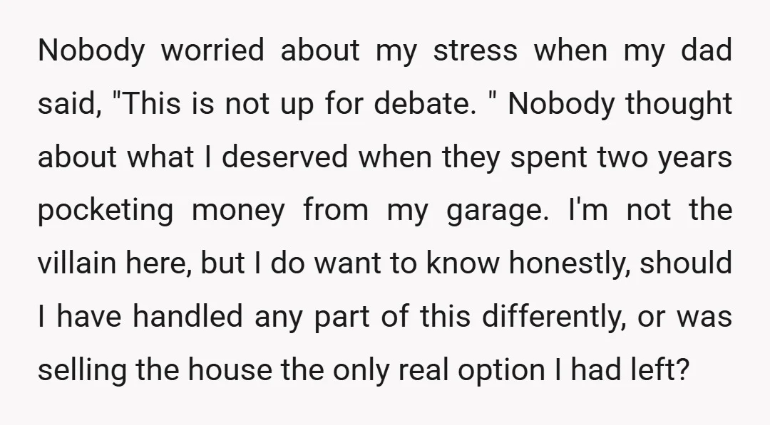 Nobody worried about my stress when my dad said, "This is not up for debate. " Nobody thought about what I deserved when they spent two years pocketing money from...