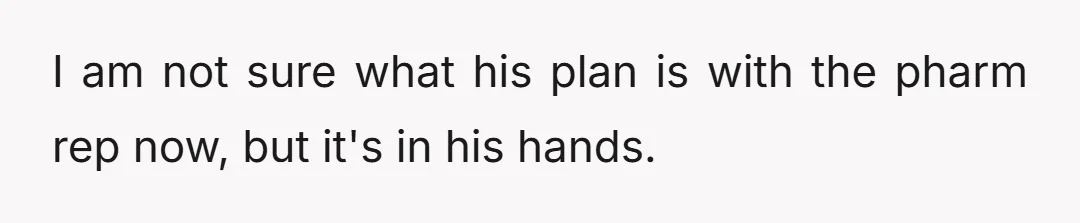 He is going to see what can be modified or what options are there to help us better deal with this stuff in the future.