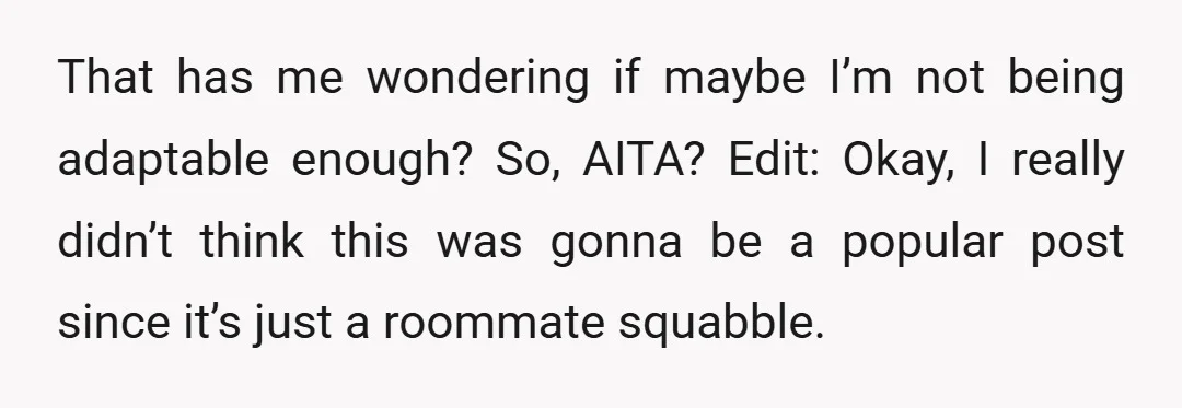 That has me wondering if maybe I’m not being adaptable enough? So, AITA? Edit: Okay, I really didn’t think this was gonna be a popular post since it’s just a...