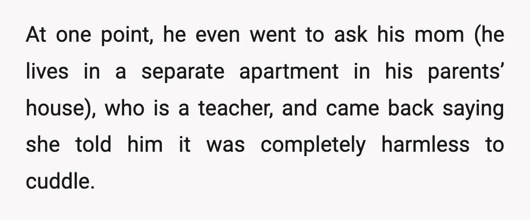 At one point, he even went to ask his mom (he lives in a separate apartment in his parents’ house), who is a teacher, and came back saying she told...