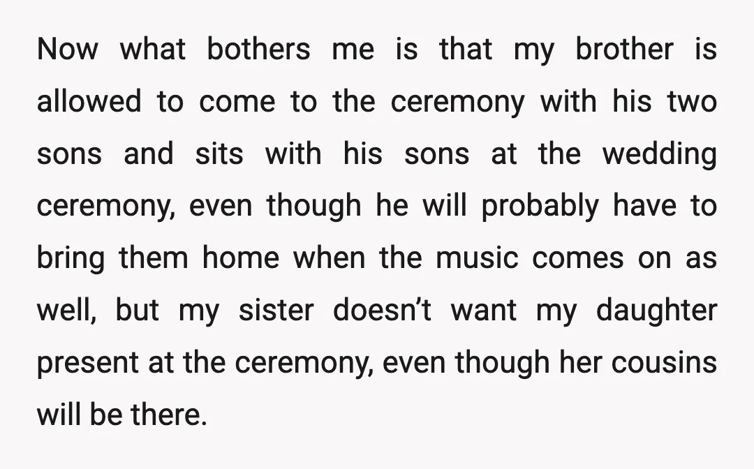 Now what bothers me is that my brother is allowed to come to the ceremony with his two sons and sits with his sons at the wedding ceremony, even though...