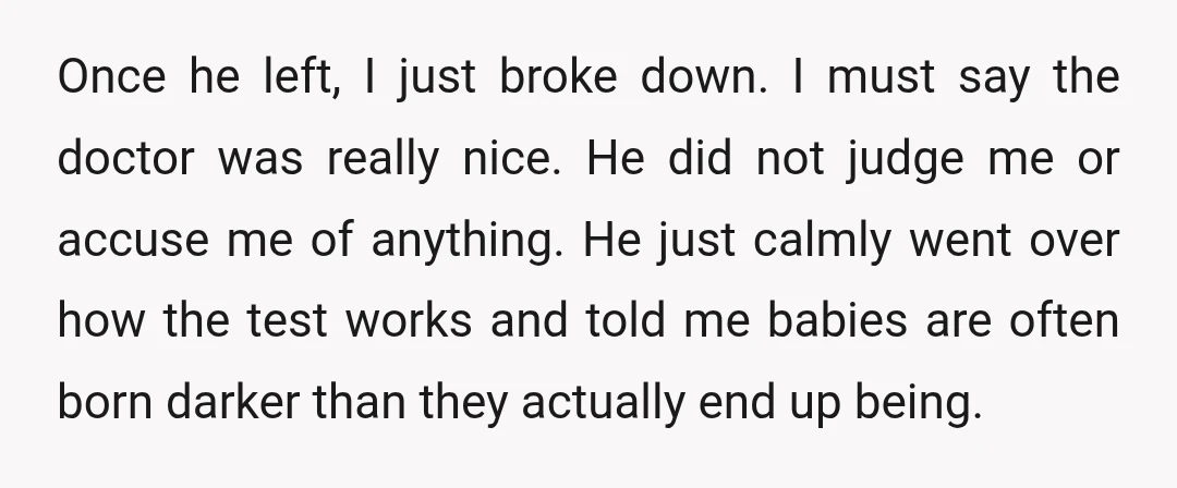 Once he left, I just broke down. I must say the doctor was really nice. He did not judge me or accuse me of anything. He just calmly went over...